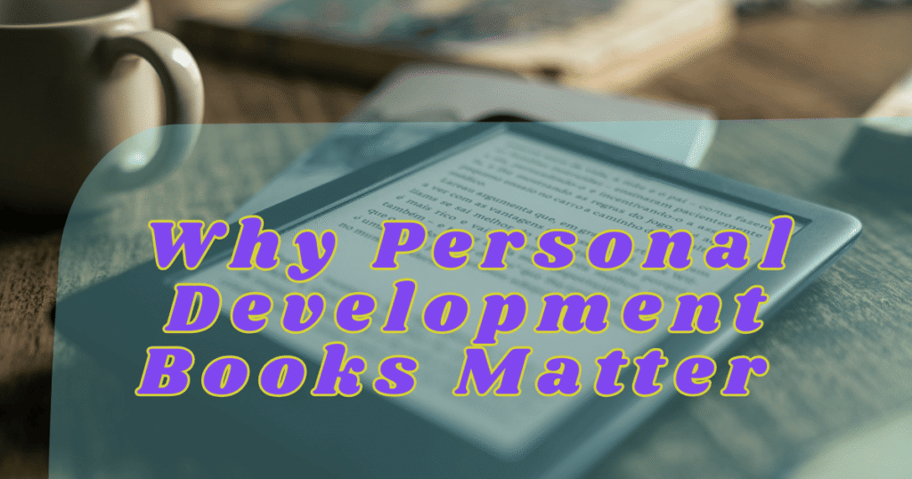 Why Personal Development Books Matter