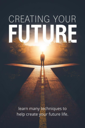 How to Create Your Future